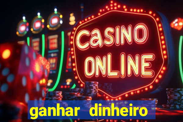 ganhar dinheiro jogando sem deposito